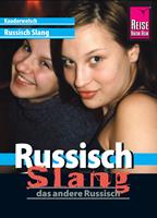   Reise Know-How Kauderwelsch Russisch Slang - das andere Russisch: Kauderwelsch-Sprachf&uuml;hrer Band 213