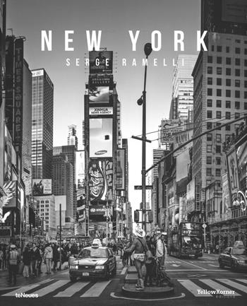 New York. Ediz. inglese, francese e tedesca - Serge Ramelli - Libro TeNeues 2015, Photographer | Libraccio.it
