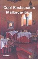 Cool restaurants Mallorca-Ibiza  - Libro TeNeues 2002, Cool restaurants | Libraccio.it