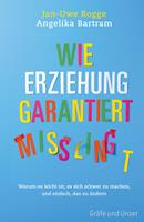   Wie Erziehung garantiert mißlingt
