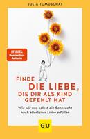   Finde die Liebe, die dir als Kind gefehlt hat