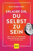   Erlaube dir, du selbst zu sein