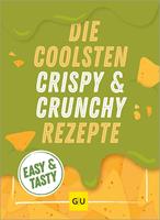 Die coolsten Crispy- und Crunchy-Rezepte