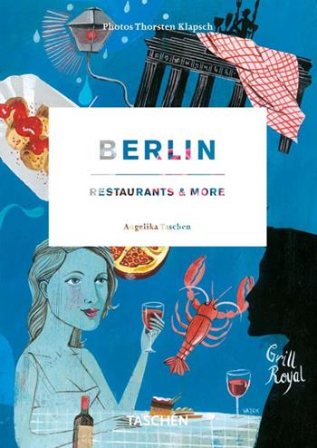 Berlin restaurants & more. Ediz. italiana, spagnola e portoghese - Thorsten Klapsch - Libro Taschen 2007, Icons | Libraccio.it