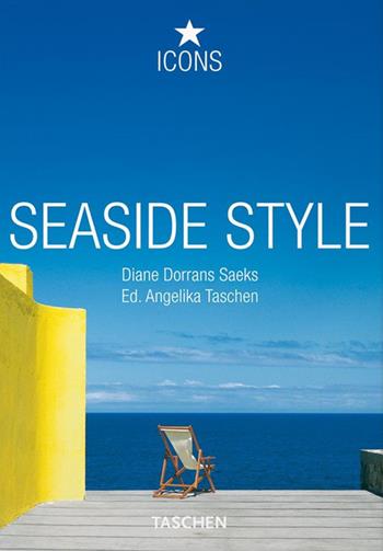 Seaside style. Ediz. italiana, spagnola e portoghese - Angelika Taschen - Libro Taschen 2008, Icons 25 | Libraccio.it