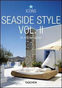 Seaside Style. Ediz. italiana, spagnola e portoghese. Vol. 2  - Libro Taschen 2009, Icons | Libraccio.it