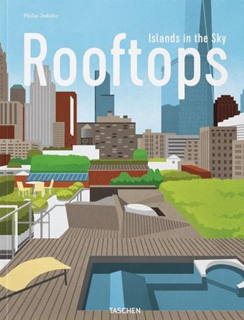 Urban rooftops. Islands in the sky. Ediz. multilingue - Philip Jodidio - Libro Taschen 2016, Varia | Libraccio.it