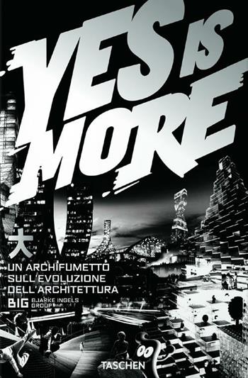 Yes is more. An archicomic on architectural evolution. Ediz. italiana  - Libro Taschen 2011, Varia | Libraccio.it