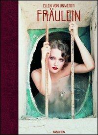 Fraulein. Ediz. italiana, spagnola e portoghese - Ellen Von Unwerth - Libro Taschen 2011, Fotografia | Libraccio.it