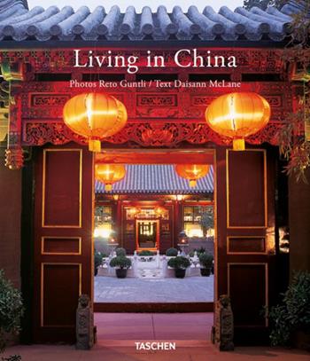 Living in China. Ediz. italiana, spagnola, portoghese - Reto Guntli, Daisann McLane, Angelika Taschen - Libro Taschen 2013, Varia | Libraccio.it