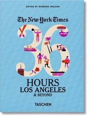 NYT. 36 hours. Los Angeles & beyond - Barbara Ireland - Libro Taschen 2016, Pocket Size | Libraccio.it