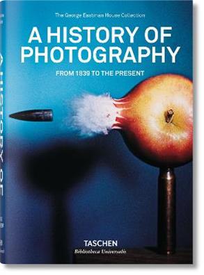 A history of photography. From 1839 to the Present. Ediz. illustrata  - Libro Taschen 2012, Bibliotheca Universalis | Libraccio.it