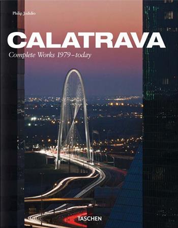 Calatrava. Complete works 1979-today. Ediz. italiana, spagnola e portoghese - Philip Jodidio - Libro Taschen 2015, Jumbo | Libraccio.it