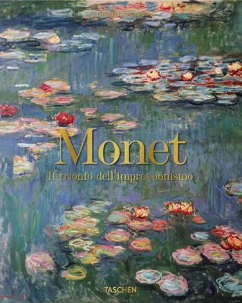 Monet o il trionfo dell'impressionismo - Daniel Wildenstein - Libro Taschen 2014, Bibliotheca Universalis | Libraccio.it