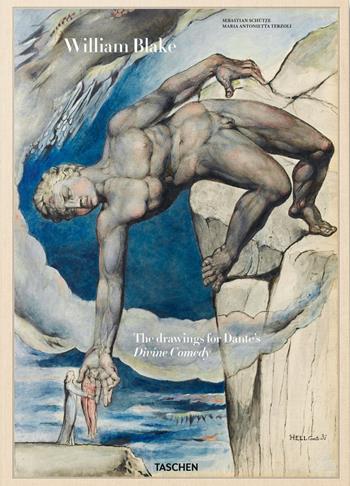 William Blake. La Divina Commedia di Dante - Sebastian Schütze, Maria Antonietta Terzoli - Libro Taschen 2014, Extra large | Libraccio.it