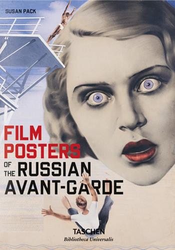 Film posters of the Russian avant-garde. Ediz. inglese, francese e tedesca - Susan Pack - Libro Taschen 2017, Bibliotheca Universalis | Libraccio.it