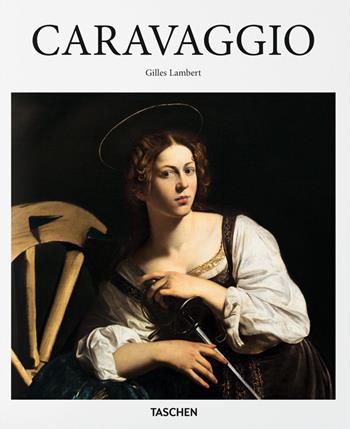 Caravaggio. Ediz. illustrata - Gilles Lambert, Gilles Lambert - Libro Taschen 2015, Basic Art | Libraccio.it