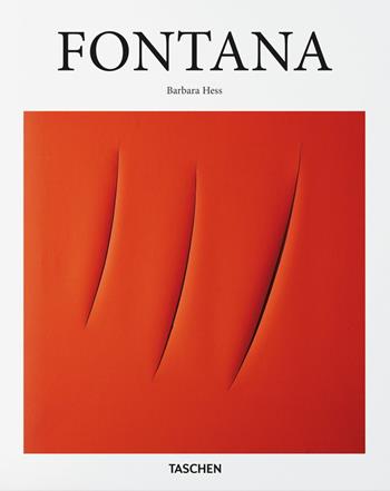 Fontana - Barbara Hess - Libro Taschen 2017, Basic Art | Libraccio.it