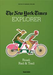 The New York Times explorer. Road, rail & trail