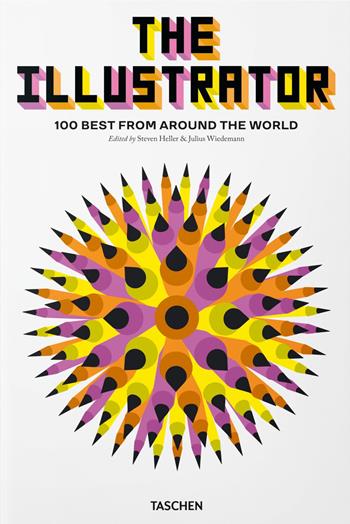 The illustrator. 100 best from around the world. Ediz. inglese, francese e tedesca  - Libro Taschen 2019 | Libraccio.it