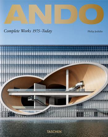 Ando. Complete works 1975-today. Ediz. inglese, francese e tedesca - Philip Jodidio - Libro Taschen 2022 | Libraccio.it