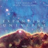 Expanding universe. Photographs from the hubble space telescope. Ediz. inglese, francese e tedesca