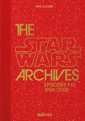 The Star Wars archives. Episodes I-III 1999-2005. 40th anniversary