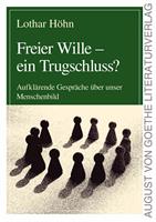   Freier Wille - ein Trugschluss?