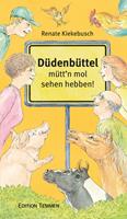   Düdenbüttel - mütt'n mol sehen hebben!
