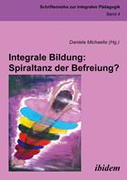   Integrale Bildung: Spiraltanz der Befreiung?