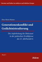   Generationenkonflikt und Ged&auml;chtnistradierung: Die Aufarbeitung des Holocaust in der polnischen Erz&auml;hlprosa des 21. Jahrhunderts