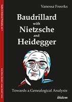   Baudrillard with Nietzsche and Heidegger: Towards a Genealogical Analysis