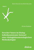   Forscher*innen im Dialog: Selbstkonsistenter Entwurf einer dialogphänomenologischen Method(ologi)e