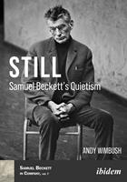   Still: Samuel Beckett&rsquo;s Quietism