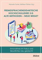   Fremdsprachendidaktische Hochschullehre 3.0: Alte Methoden – neue Wege?