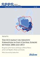   The EU&rsquo;s Impact on Identity Formation in East-Central Europe between 2004 and 2013