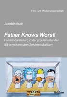   Father Knows Worst!