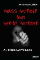   Mass Murder and Serial Murder