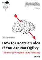   How to Create an Idea If You Are Not Ogilvy