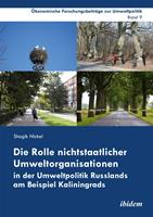   Die Rolle nichtstaatlicher Umweltorganisationen in der Umweltpolitik Russlands am Beispiel Kaliningrads