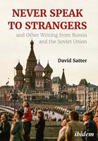   Never Speak to Strangers and Other Writing from Russia and the Soviet Union