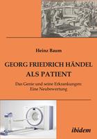  Georg Friedrich Händel als Patient