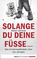   Solange du deine Füße...