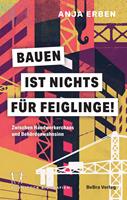 Bauen ist nichts für Feiglinge!
