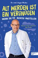   Alt werden ist ein Vergnügen, wenn Sie es richtig anstellen
