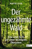   Der ungez&auml;hmte Wald