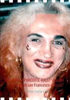   "Chi è Dea APHRODITE-KALI?" oppure "I Fioretti di san Francesco d'Assisi"