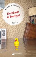 Ein Häusle in Stuttgart. Stuttgart-Roman.