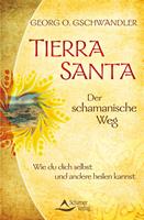   Tierra Santa - Der schamanische Weg