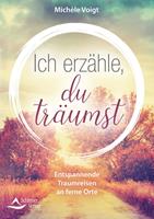   Ich erzähle, du träumst